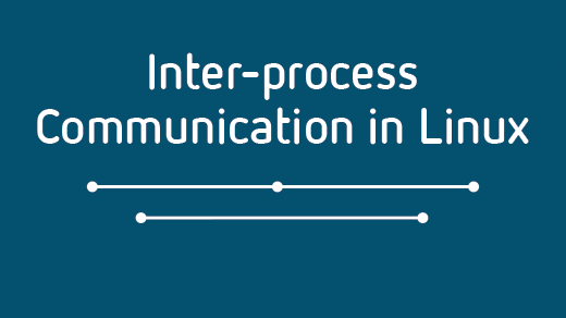Inter-process Communication in Linux Inter-process Communication in Linux